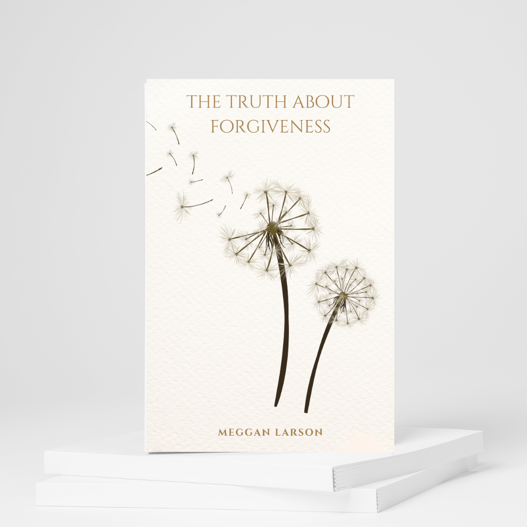 The Truth About Forgiveness: Learning to Forgive the Unforgivable